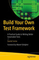 Book cover of: Build Your Own Test Framework. By: Daniel Irvine