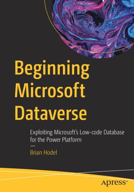 Book cover of: Beginning Microsoft Dataverse. By: Brian Hodel