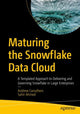 Book cover of: Maturing the Snowflake Data Cloud. By: Andrew Carruthers