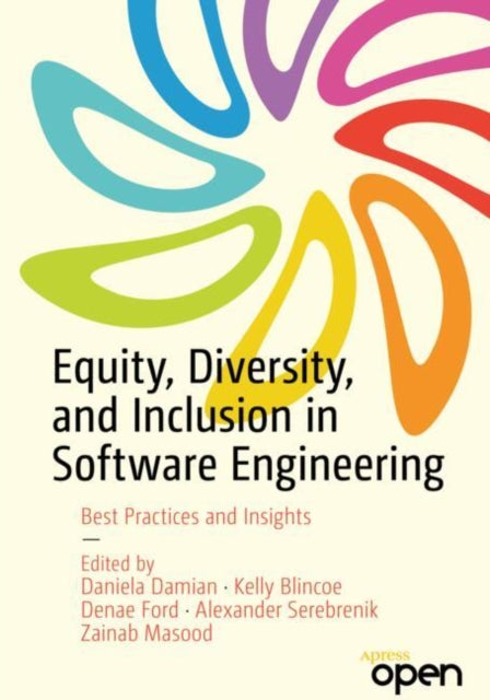 Book cover of: Equity, Diversity, and Inclusion in Software Engineering. By: Daniela Damian