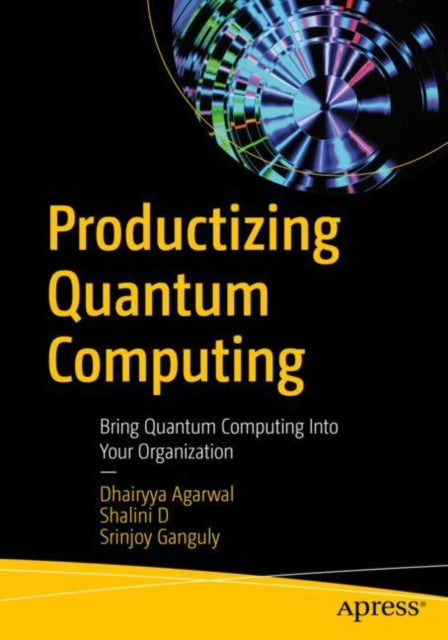 Book cover of: Productizing Quantum Computing. By: Dhairyya Agarwal