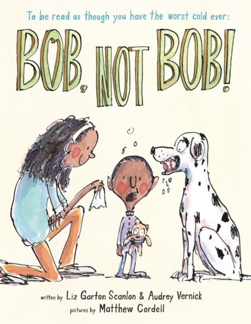 Book cover of: Bob, Not Bob!. By: Elizabeth Garton Scanlon