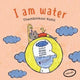 Book cover of: I am water