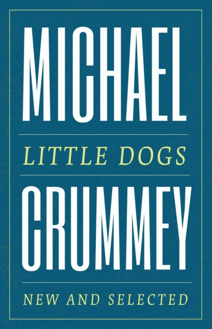 Book cover of: Little Dogs. By: Michael Crummey