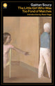 Book cover of: Little Girl Who Was Too Fond of Matches. By: Gaetan Soucy