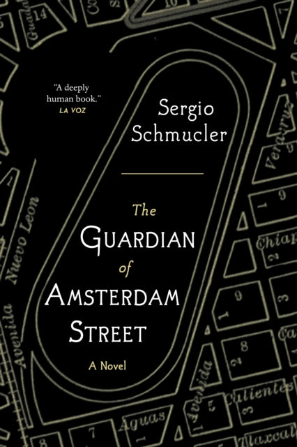 Book cover of: Guardian of Amsterdam Street. By: Sergio Schmucler