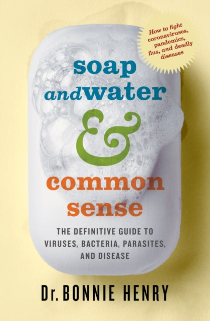 Book cover of: Soap and Water & Common Sense. By: Bonnie Henry