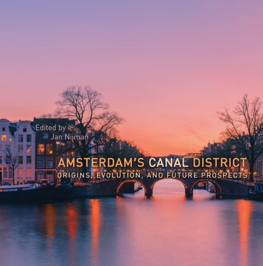 Book cover of: Amsterdam's Canal District. By: Jan Nijman