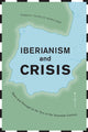 Book cover of: Iberianism and Crisis. By: Robert Patrick Newcomb