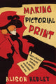 Book cover of: Making Pictorial Print. By: Alison Hedley