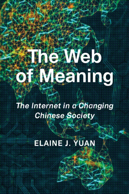 Book cover of: Web of Meaning. By: Elaine Jingyan Yuan