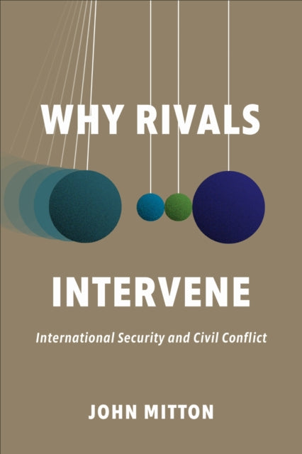 Book cover of: Why Rivals Intervene. By: John Mitton