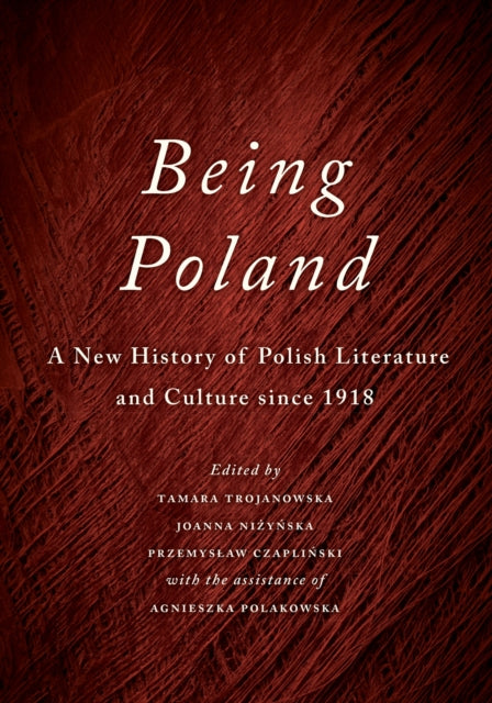 Book cover of: Being Poland. By: Tamara Trojanowska