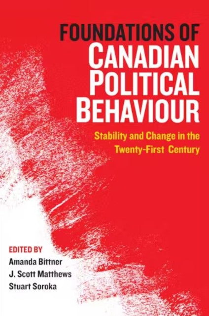 Book cover of: Foundations of Canadian Political Behaviour. By: Amanda Bittner