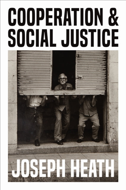 Book cover of: Cooperation and Social Justice. By: Joseph Heath