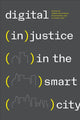 Book cover of: Digital (in)justice in the Smart City. By: Debra Mackinnon