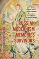 Book cover of: Russian Modernism in the Memories of the Survivors. By: Irina Evdokimova