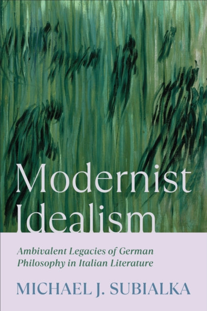 Book cover of: Modernist Idealism. By: Michael J. Subialka