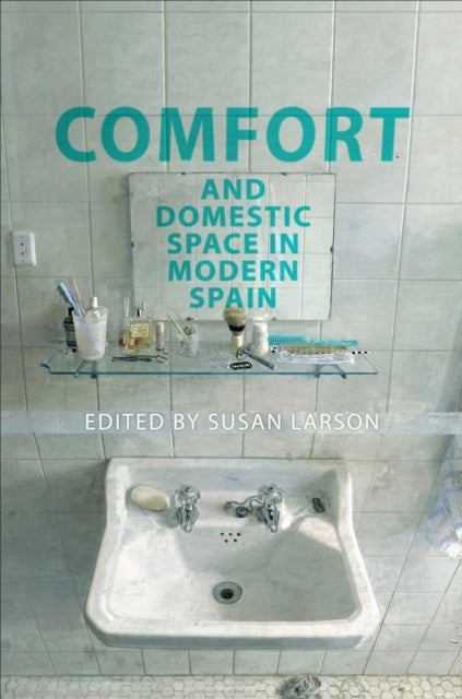 Book cover of: Comfort and Domestic Space in Modern Spain