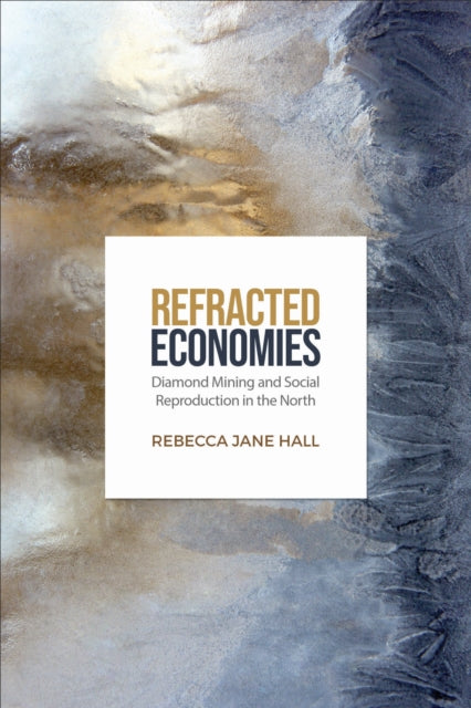 Book cover of: Refracted Economies. By: Rebecca Jane Hall