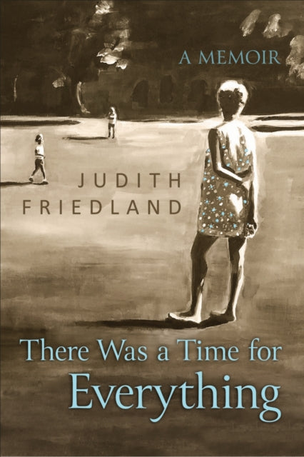 Book cover of: There Was a Time for Everything. By: Judith Friedland