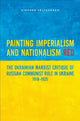 Book cover of: Painting Imperialism and Nationalism Red. By: Stephen Velychenko