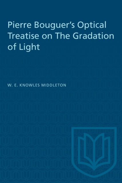 Book cover of: Pierre Bouguer's Optical Treatise on the Gradation of Light. By: MIDDLETON