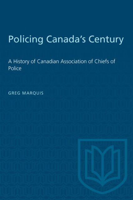Book cover of: Policing Canada's Century. By: MARQUIS