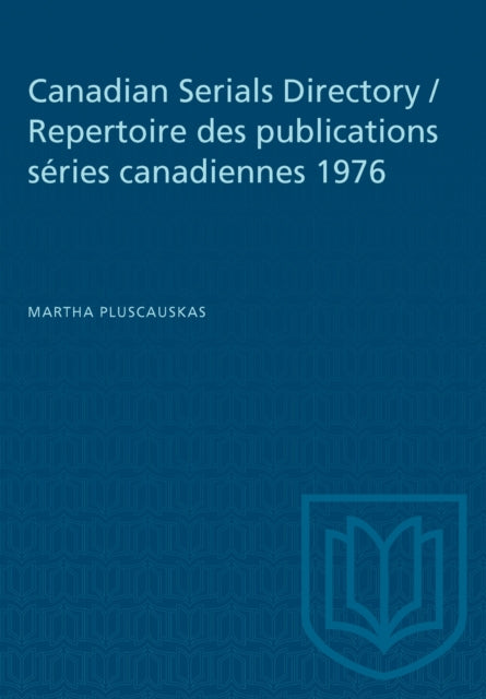 Book cover of: Canadian Serials Directory / Repertoire Des Publications Series Canadiennes 1976. By: PLUSCAUSKAS