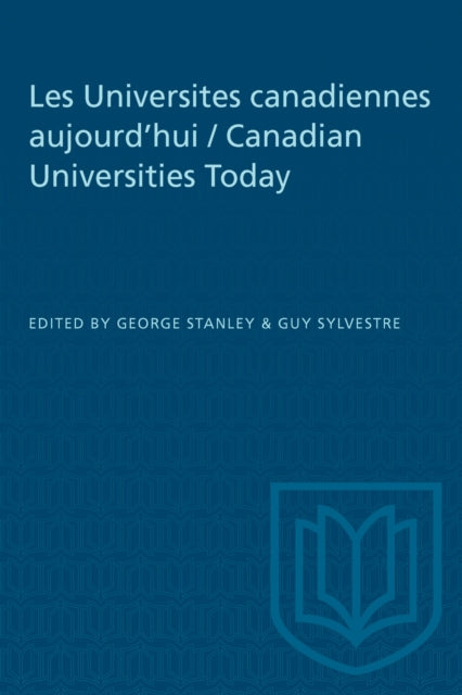 Book cover of: Les Universites Canadiennes Aujourd'hui / Canadian Universities Today. By: Sylvestre STANLEY