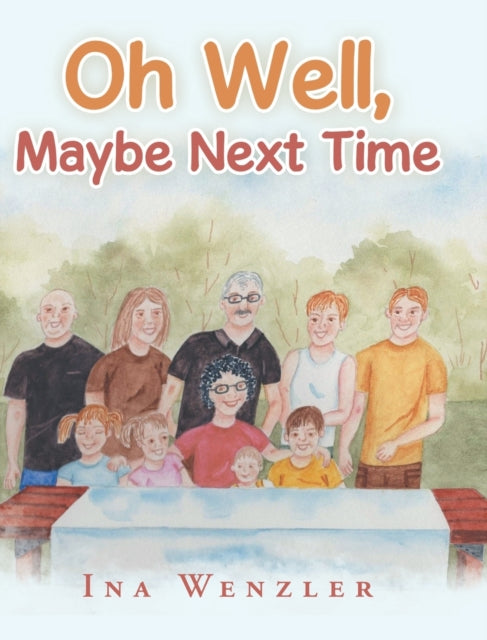 Book cover of: Oh Well, Maybe Next Time
