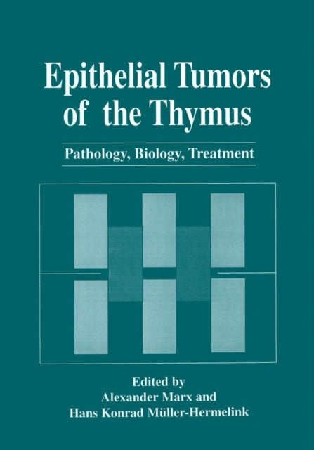 Book cover of: Epithelial Tumors of the Thymus. By: Alexander Marx