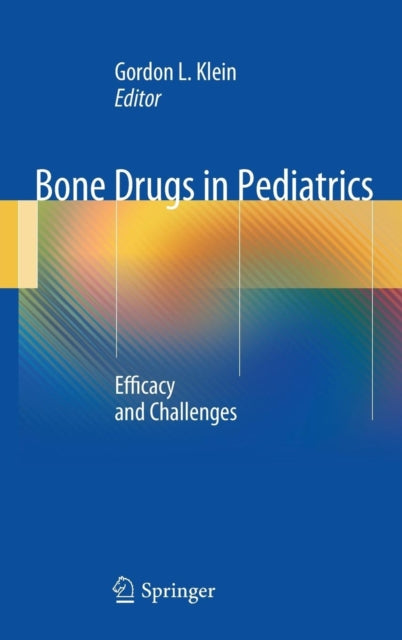 Book cover of: Bone Drugs in Pediatrics. By: Gordon L. Klein