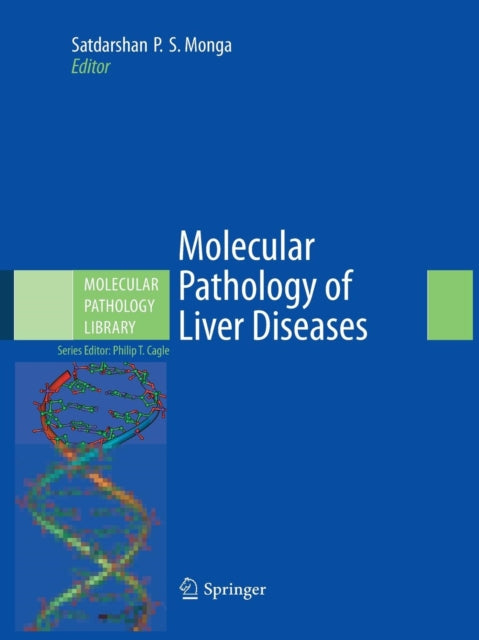 Book cover of: Molecular Pathology of Liver Diseases. By: Satdarshan P. S. Monga