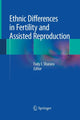 Book cover of: Ethnic Differences in Fertility and Assisted Reproduction. By: Fady I. Sharara