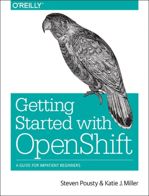 Book cover of: Getting Started with OpenShift. By: Steve Pousty