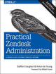 Book cover of: Practical Zendesk Administration 2ed. By: Stafford Vaughan