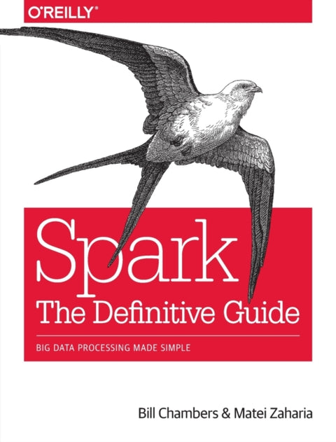 Spark - The Definitive Guide, Big data processing made simple