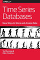 Book cover of: Time Series Databases – New Ways to Store and Acces Data. By: Ted Dunning