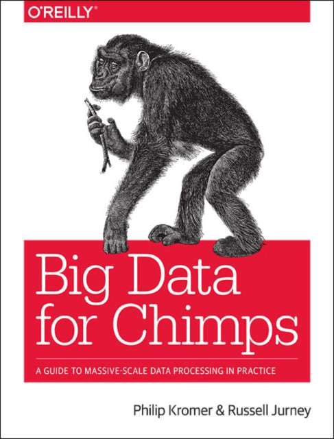 Book cover of: Big Data for Chimps. By: Philip Kromer