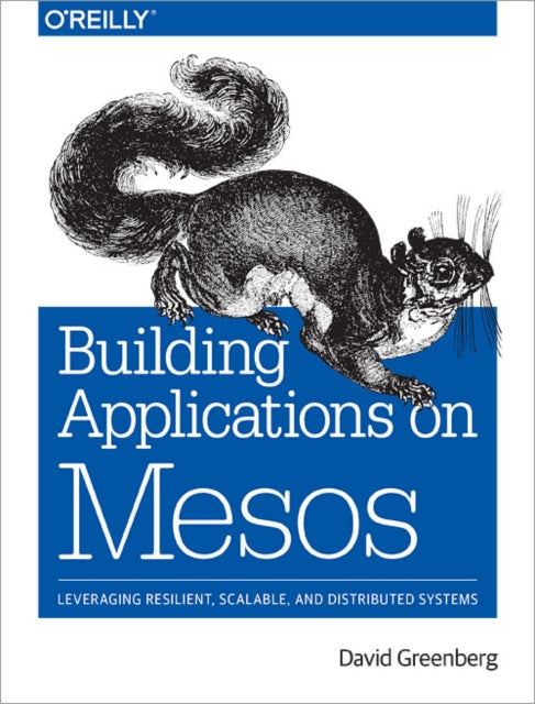 Book cover of: Building Applications on Mesos. By: Greenberg, David