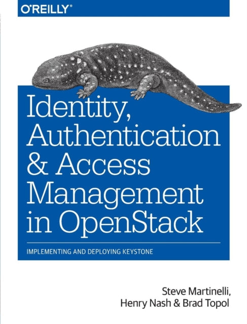 Book cover of: Identity, Authentication and Access Management in OpenStack. By: Steve Martinelli