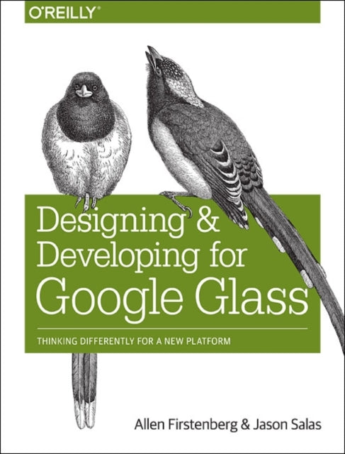 Book cover of: Designing and Developing for Google Glass. By: Allen Firstenberg