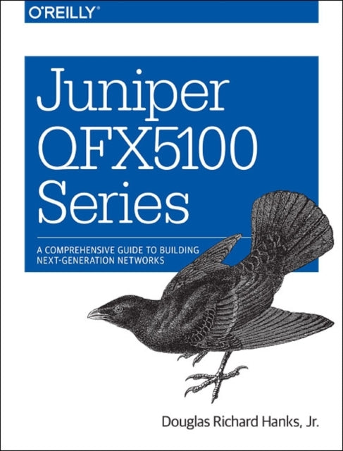Book cover of: Juniper QFX5100 Series. By: Douglas Richard, Jr. Hanks