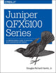 Book cover of: Juniper QFX5100 Series. By: Douglas Richard, Jr. Hanks