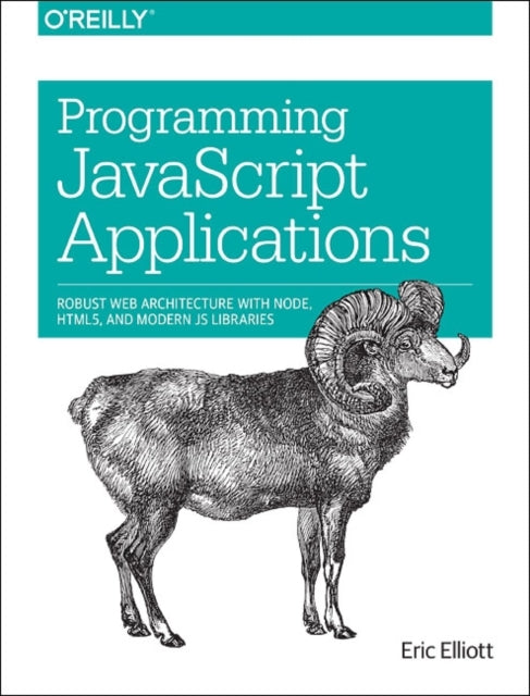 Book cover of: Programming JavaScript Applications. By: Eric Elliott