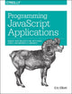 Book cover of: Programming JavaScript Applications. By: Eric Elliott