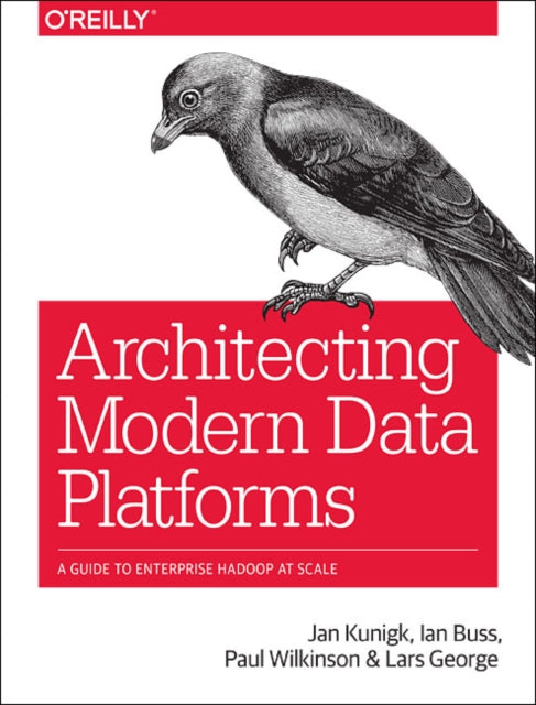 Book cover of: Architecting Modern Data Platforms. By: Jan Kunigk