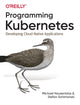 Book cover of: Programming Kubernetes. By: Michael Hausenblas