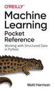 Book cover of: Machine Learning Pocket Reference. By: Matt Harrison